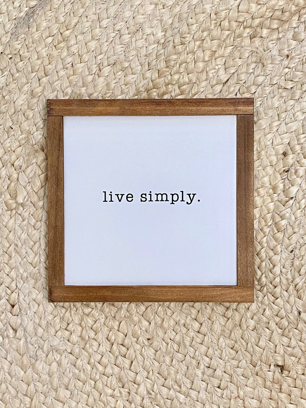 LIVE SIMPLY.